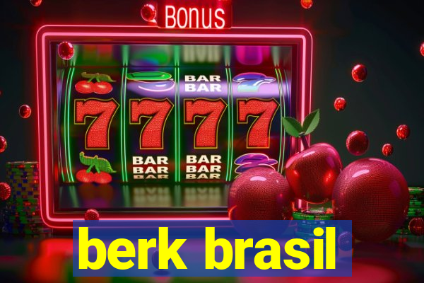 berk brasil